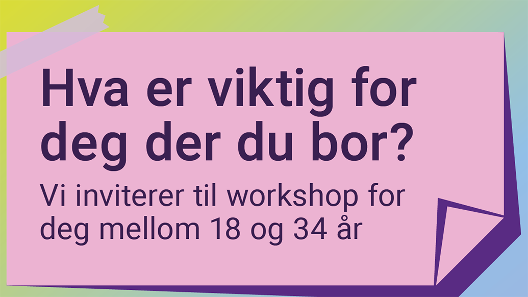 Plakat i rosa og gull med spørsmålet: hva er viktig for deg der du bor?